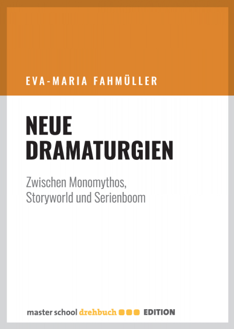 masterschool-drehbuch edition neue-dramaturgien eva-maria-fahmüller